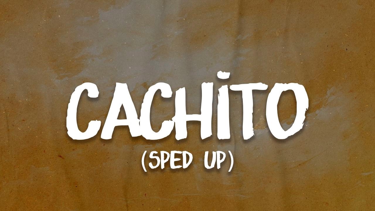 Maná - Cachito (sped up) | Letra / Lyrics