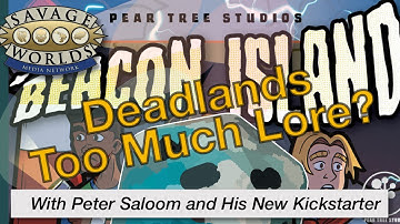 TT 243 Run Deadlands without Knowing all the Lore with Peter Saloom (NEW Kickstarter!)