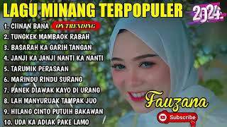 Fauzana  Lagu Minang Terbaru  Album Terpopuler 2024  Tungkek Mambaok Rabah  Marindu Rindu 