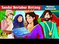 Sandal Bertabur Bintang | The Star Studded Slippers Story | Dongeng anak | Dongeng Bahasa Indonesia