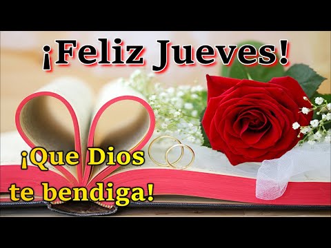 Feliz Jueves Dios te bendiga 🌹 te dedico este mensaje con frases de buenos días