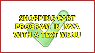 Shopping cart program in Java with a text menu