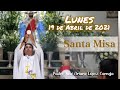 ✅ MISA DE HOY lunes 19 de abril 2021 - Padre Arturo Cornejo