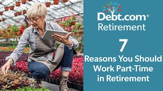7 Reasons You Should Work Part-Time in Retirement