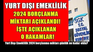 Yurt Dışı Emeklilik 2024 Borçlanma Miktarı Açıklandı! ateşhattı almanyahaberleri