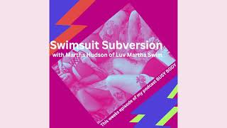 Swimsuit subversion with Martha Hudson of Luv Martha