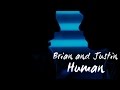 Brian and Justin - Human