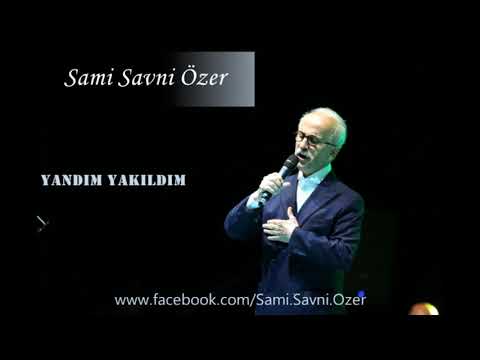 Sami Savni Özer - Yandım Yakıldım (Allahu Allah)