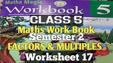 CLASS 5/FACTORS & MULTIPLES/WORKSHEET 17/SEMESTER 2/MATHEMATICS