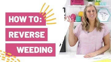 Reverse Weeding 101 - How To: Reverse Weeding