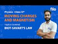 JAC Board 2026 | Moving Charges and Magnetism – Class 12 Physics | L 1: Biot-Savart's Law