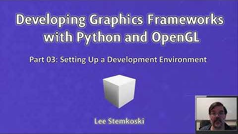 Developing Graphics Frameworks 03 - Setting Up a Development Environment