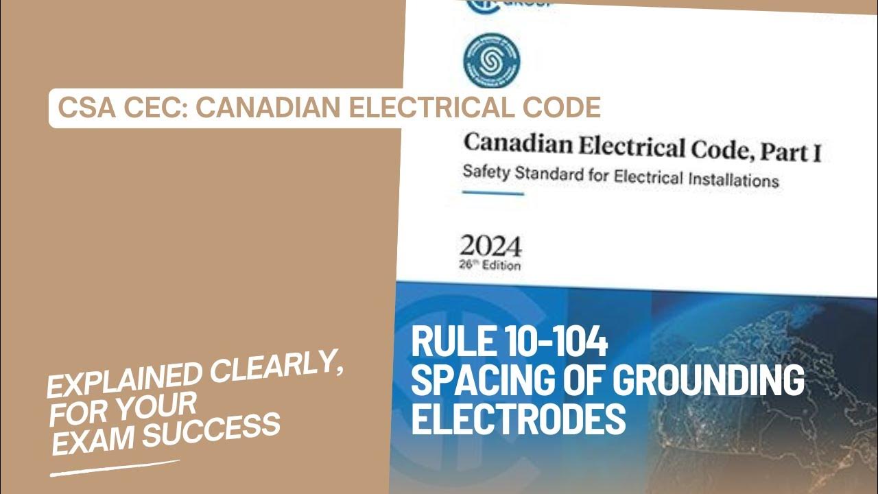 CEC Section 10 Grounding & Bonding Rule 10 104 Spacing of Grounding