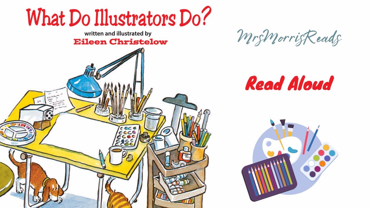WHAT DO ILLUSTRATORS DO? Journeys AR Read Aloud Third Grade Lesson 7