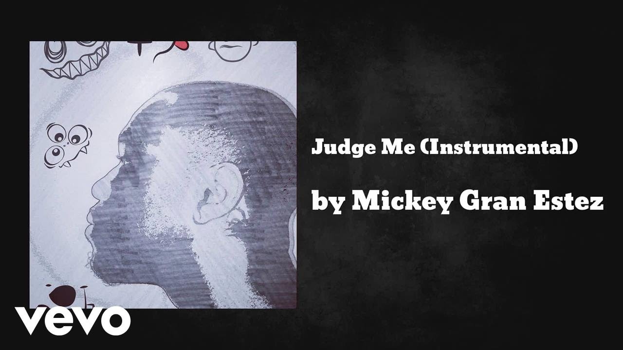 Mickey Gran Estez - Judge Me (Instrumental) (AUDIO)