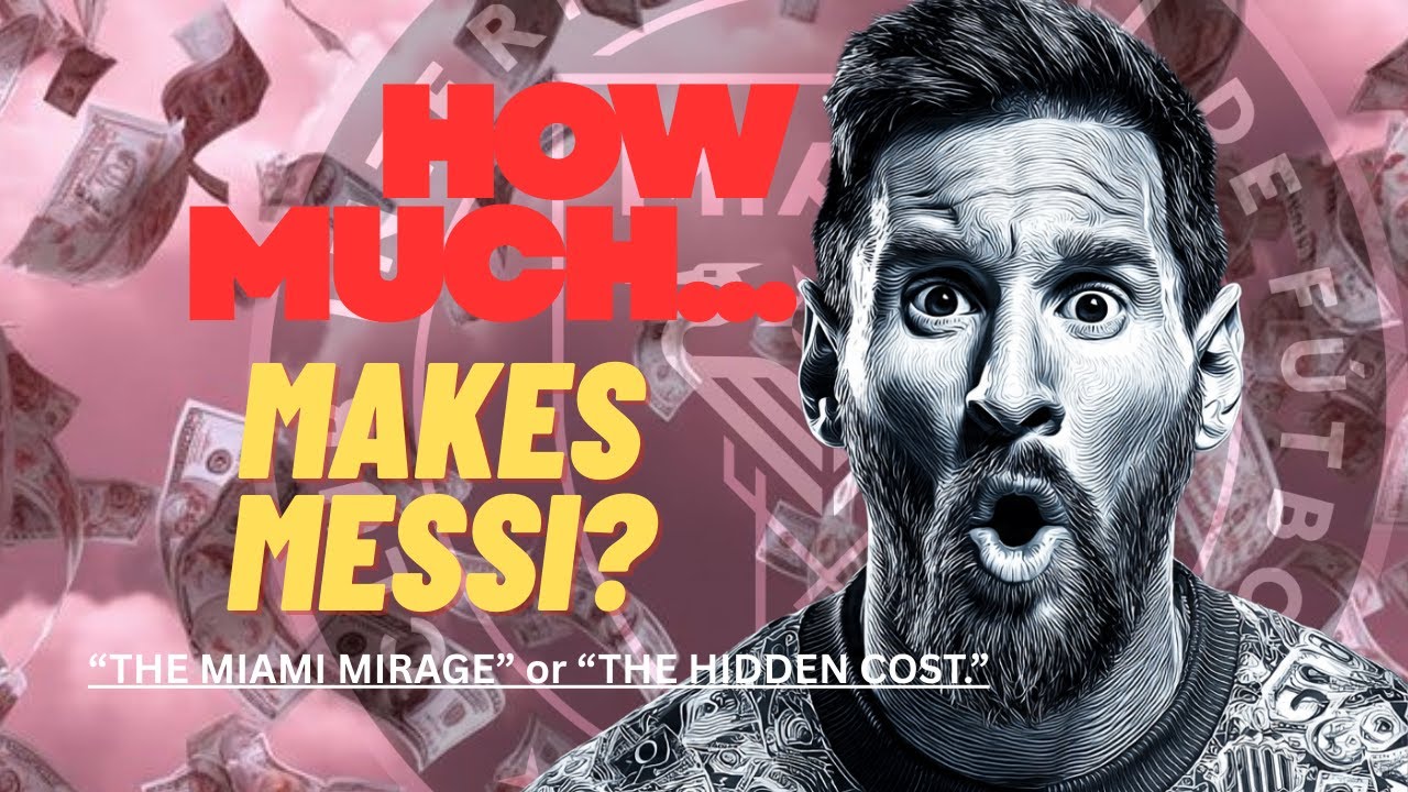 СКОЛЬКО... ЗАРАБАТЫВАЕТ МЕССИ? «Мираж Майами» или «Скрытая цена»