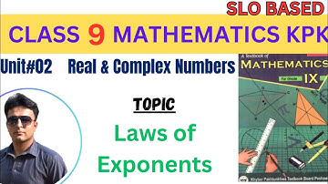 Laws of Exponents | Unit 2 Real & Complex Numbers | Class 9th Maths kpk