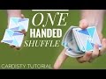 CARDISTRY TUTORIAL // ONE HANDED SHUFFLE