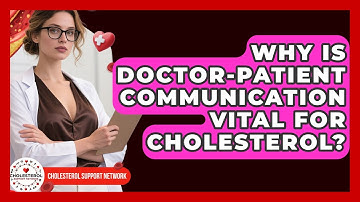 Why Is Doctor-patient Communication Vital For Cholesterol? - Cholesterol Support Network