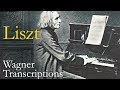 Liszt: Wagner Transcriptions