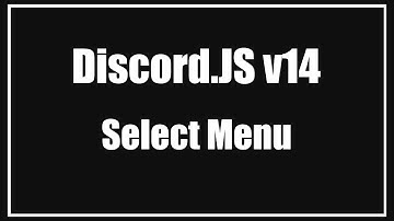 Discord js v14 Episode 5 Select Menu