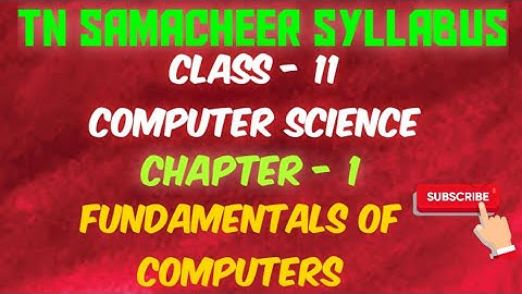 Class - 11 - Computer science - Chapter - 1  TN Samacheer Syllabus