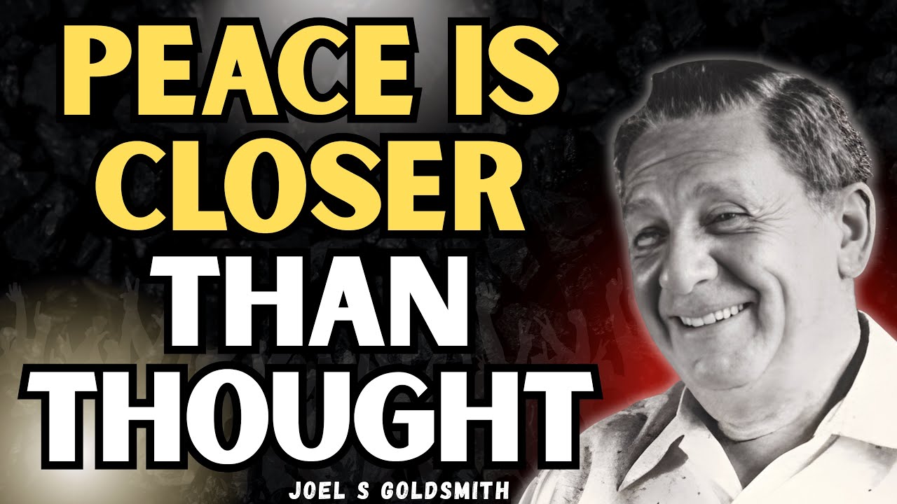 JOEL S GOLDSMITH: STOP SEEKING God—The KINGDOM WITHIN Reveals PEACE Instantly