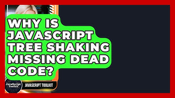 Why Is JavaScript Tree Shaking Missing Dead Code? - JavaScript Toolkit