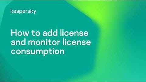 How to add license and monitor license consumption in Kaspersky Endpoint Security Cloud