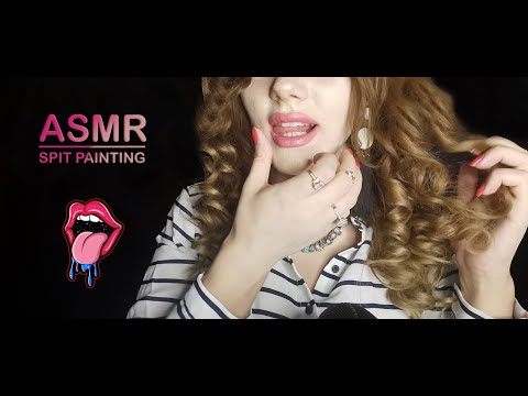 ASMR Türkçe | Spit Painting And Cleaning | Ağız Sesleri. PART 2