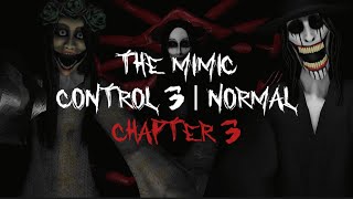 The Mimic [Control chapter 3 | Full Gameplay] - Roblox