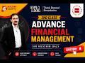 Advanced Financial Management (AFM) | 2nd Class | ACCA Sept 2026 | Sir Hussain Qazi