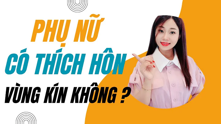 Phụ nữ có thích hôn vùng kín không ? Mai Thuận Beauy Queen