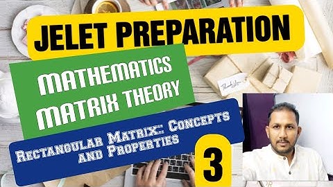 Matrix theory|| Rectangular Matrix #jelet2023 #jeletexam #nimcet #mathematics