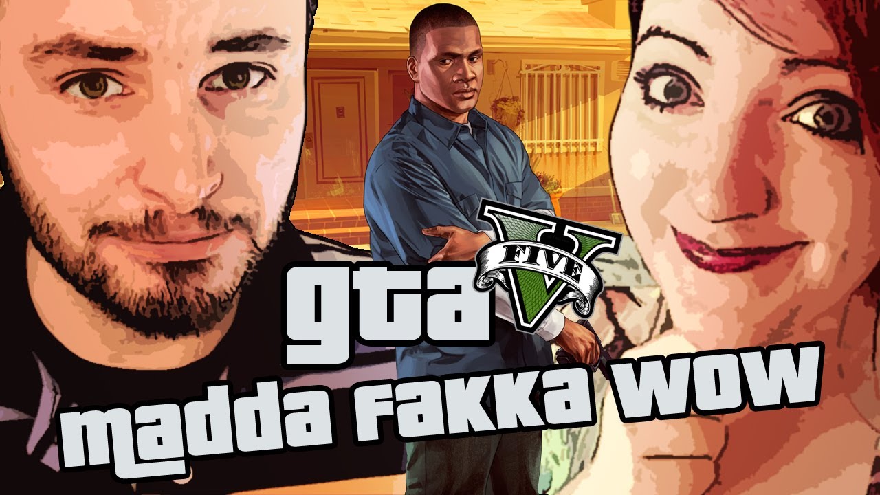 GTA 5 GAMEPLAY - MADDA FAKKA WOW! - YouTube LogicamenteJim
