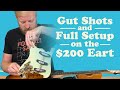 Gut Shots and a Full Setup for the $200 Eart - IF I CAN SET UP A GUITAR SO CAN YOU!