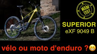 test SUPERIOR eXF 9049 B un vélo ou une moto d'enduro 😜