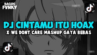 Download lagu DJ CINTAMU ITU HOAX X WE DONT CARE MASHUP GAYA BEBAS Febry Remix VIRAL TIKTOK 2024