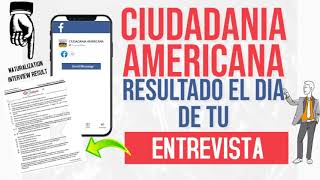 NATURALIZATION INTERVIEW AND NOTIFICATION OF THE RESULT