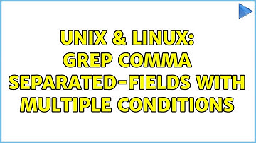 Unix & Linux: grep comma separated-fields with multiple conditions