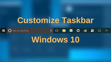Customize Windows 10 Taskbar | Easy Method