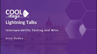 Interoperability Testing & Wins - Aron Budea