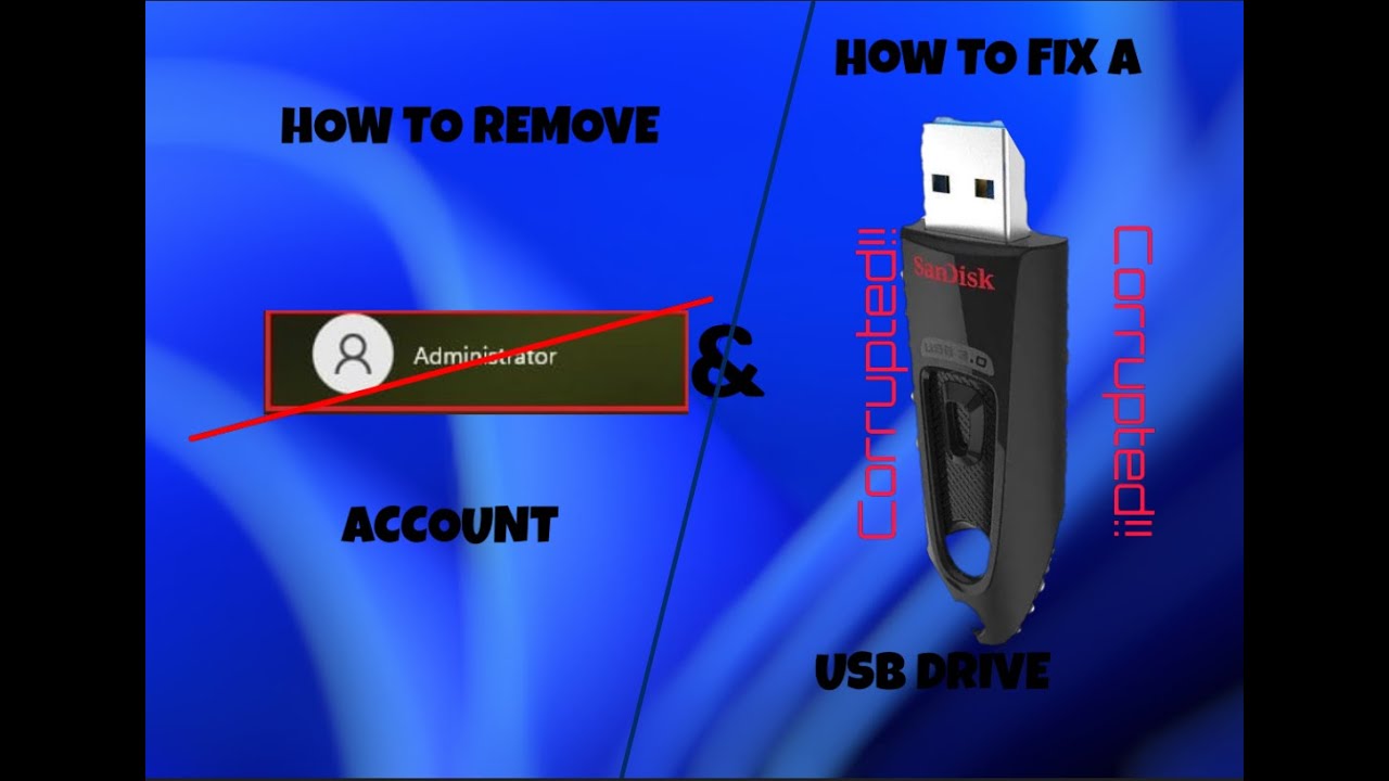 How To Fix A Corrupted USB Drive How To Remove Administrator Account how-to-fix-a-corrupted-usb-drive-how-to-remove-administrator-account