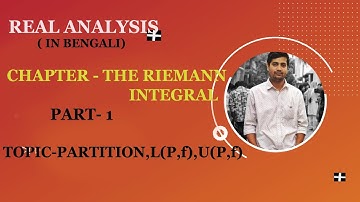 RIEMANN INTEGRATION,PART-1,IN BENGALI, (PARTITION,L(P,f),U(P,f))