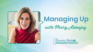 Managing Up with Mary Abbajay