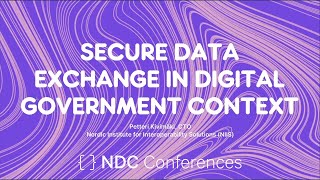 Celebrity Secure Data Exchange in Digital Government Context - Petteri Kivimäki - NDC Security 2022 Net Worth
