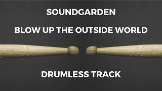 Soundgarden  Blow Up The Outside World drumless