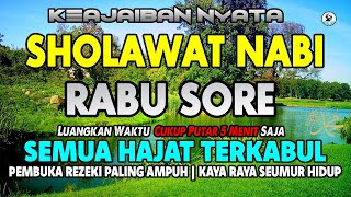 SHOLAWAT NABI RABU SORE SETELAH ASHAR, SHOLAWAT JIBRIL PEMBUKA PINTU REZEKI, DO'A PELUNAS HUTANG