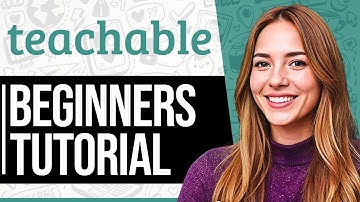 Teachable Tutorial for Beginners 2024 - How to Use Teachable for Beginners