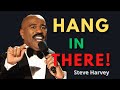 Hang In There | Steve Harvey